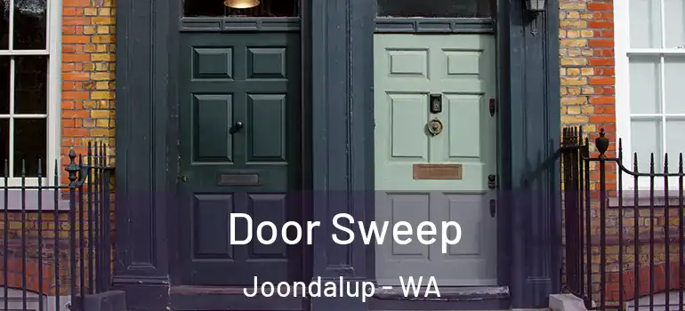 Door Sweep Joondalup - WA