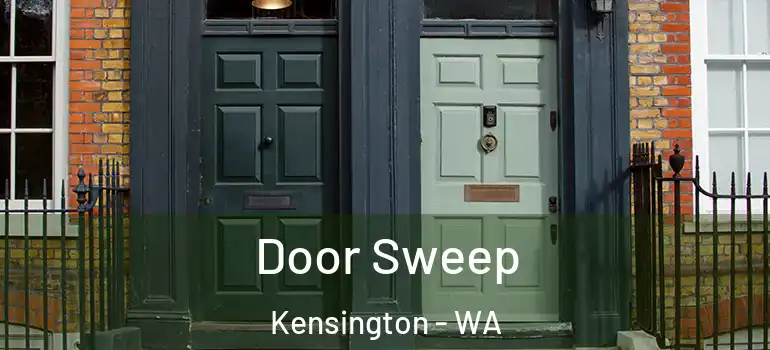  Door Sweep Kensington - WA