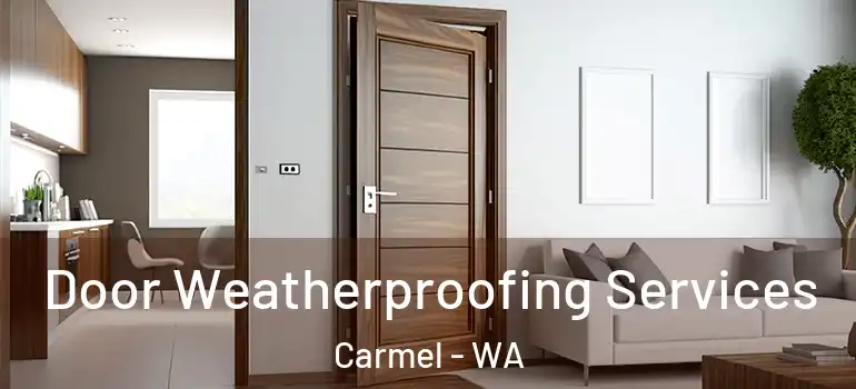 Door Weatherproofing Services Carmel - WA