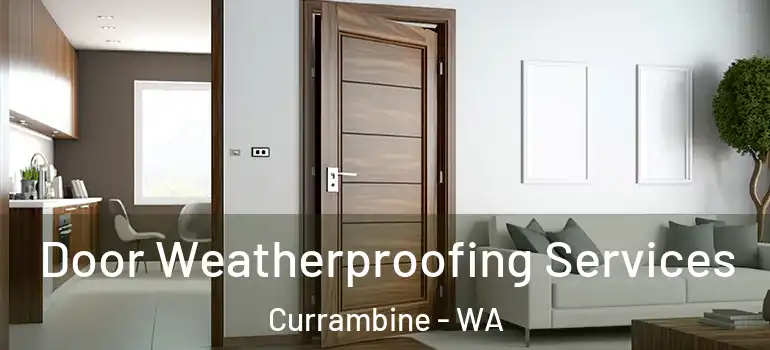 Door Weatherproofing Services Currambine - WA