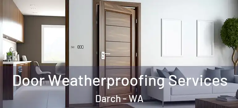  Door Weatherproofing Services Darch - WA