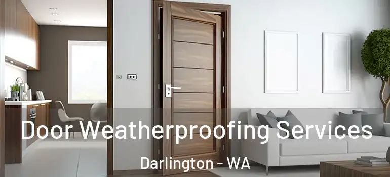  Door Weatherproofing Services Darlington - WA