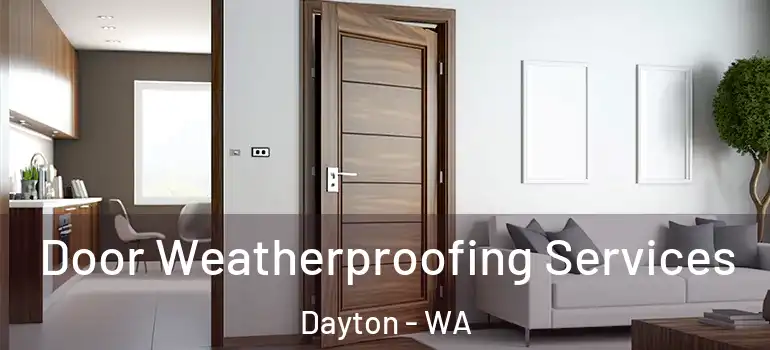  Door Weatherproofing Services Dayton - WA
