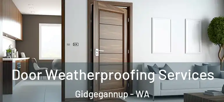  Door Weatherproofing Services Gidgegannup - WA