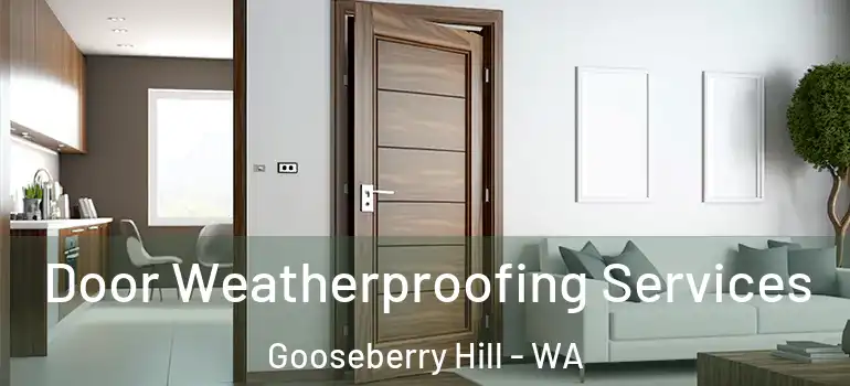  Door Weatherproofing Services Gooseberry Hill - WA