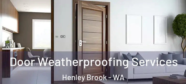 Door Weatherproofing Services Henley Brook - WA