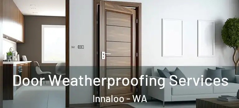 Door Weatherproofing Services Innaloo - WA