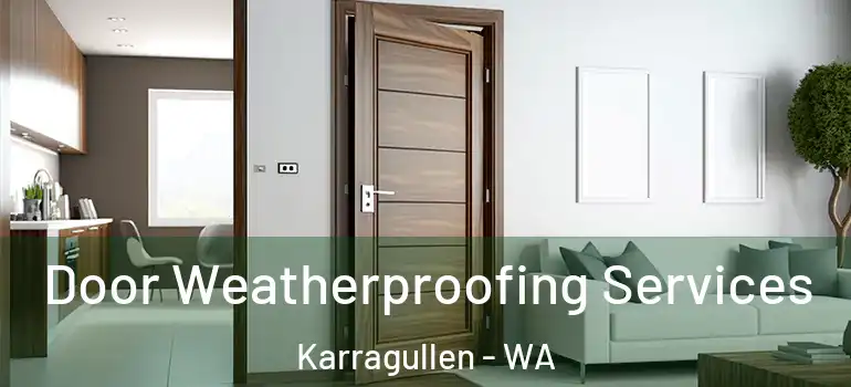  Door Weatherproofing Services Karragullen - WA