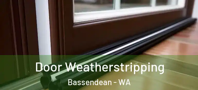 Door Weatherstripping Bassendean - WA