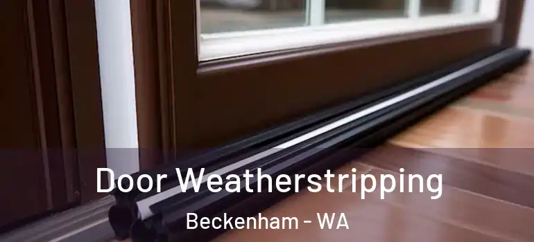 Door Weatherstripping Beckenham - WA