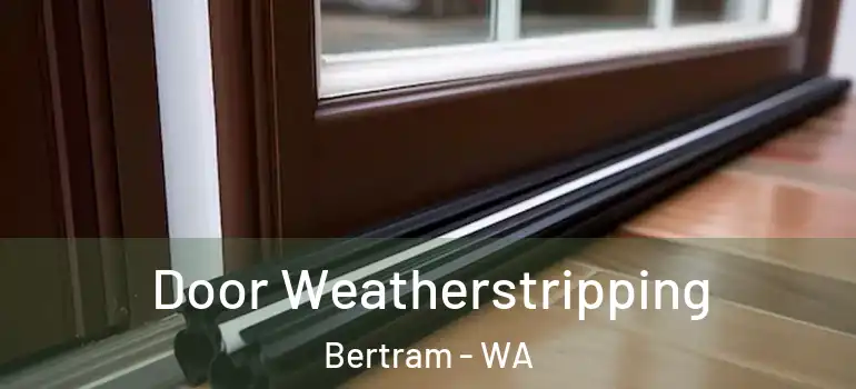 Door Weatherstripping Bertram - WA