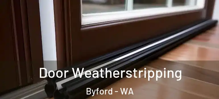 Door Weatherstripping Byford - WA