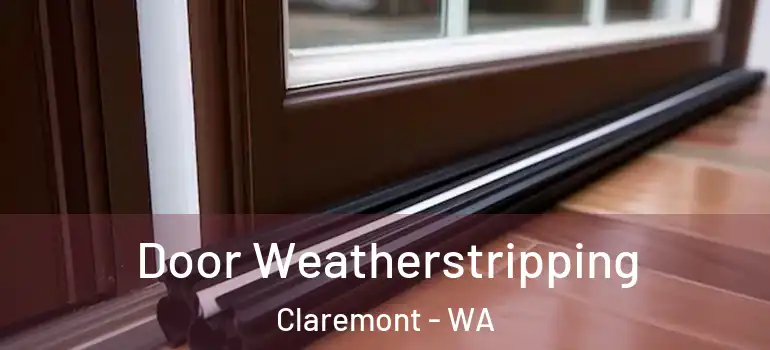 Door Weatherstripping Claremont - WA