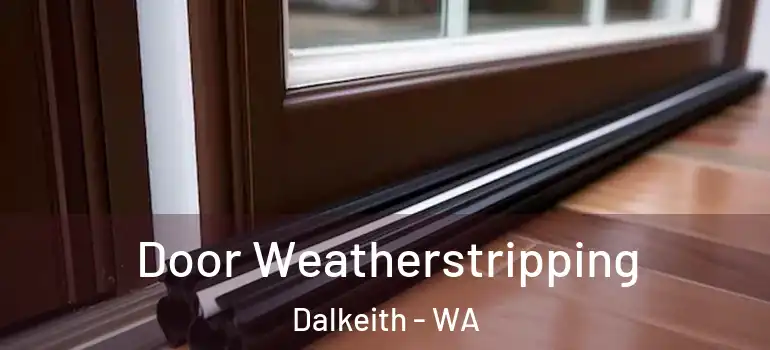 Door Weatherstripping Dalkeith - WA