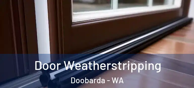 Door Weatherstripping Doobarda - WA