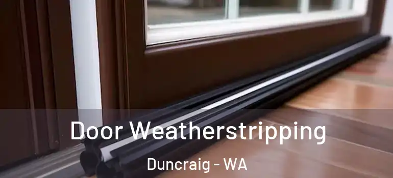 Door Weatherstripping Duncraig - WA