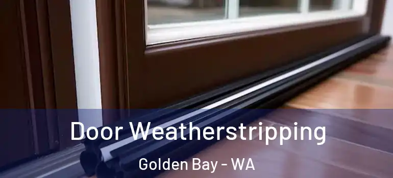 Door Weatherstripping Golden Bay - WA