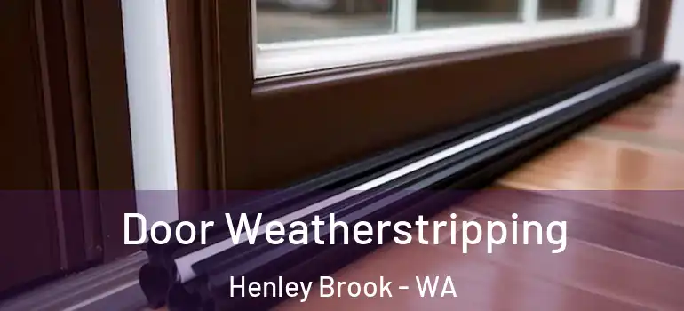 Door Weatherstripping Henley Brook - WA