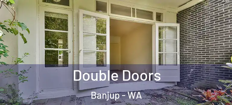 Double Doors Banjup - WA