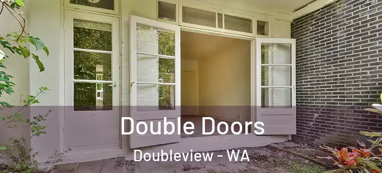 Double Doors Doubleview - WA