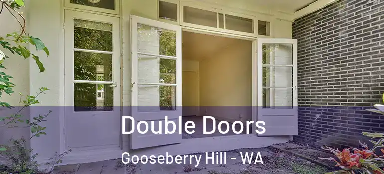 Double Doors Gooseberry Hill - WA