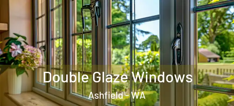 Double Glaze Windows Ashfield - WA