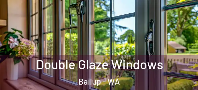 Double Glaze Windows Bailup - WA