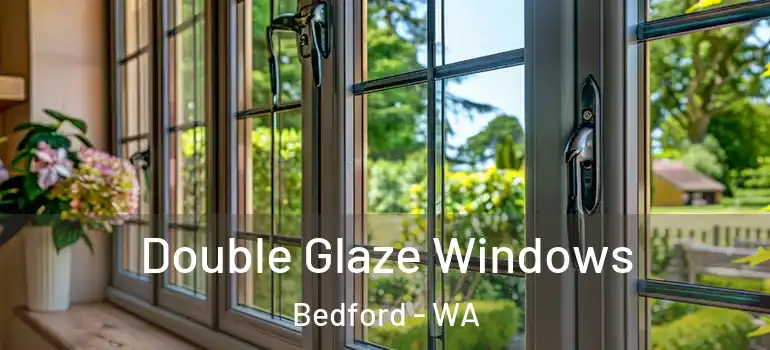 Double Glaze Windows Bedford - WA