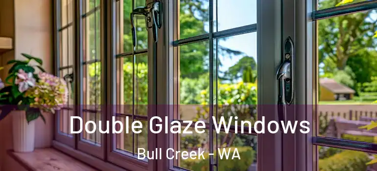 Double Glaze Windows Bull Creek - WA