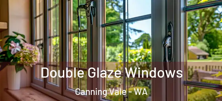 Double Glaze Windows Canning Vale - WA