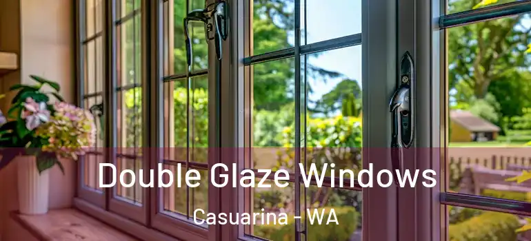 Double Glaze Windows Casuarina - WA