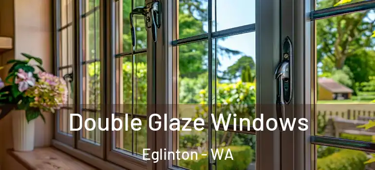 Double Glaze Windows Eglinton - WA