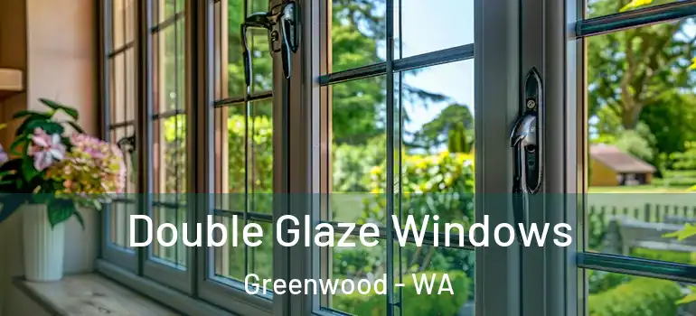 Double Glaze Windows Greenwood - WA