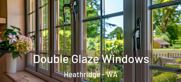 Double Glaze Windows Heathridge - WA