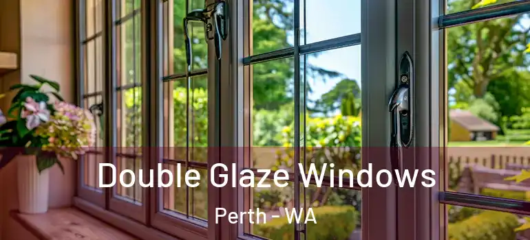  Double Glaze Windows Perth - WA