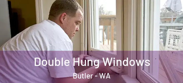 Double Hung Windows Butler - WA