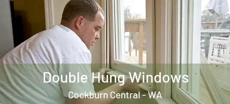Double Hung Windows Cockburn Central - WA
