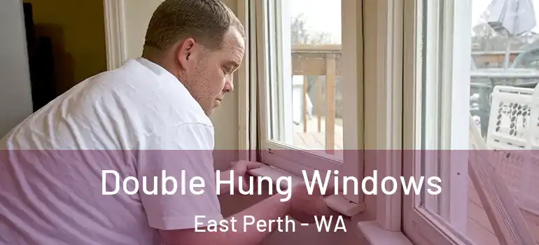  Double Hung Windows East Perth - WA