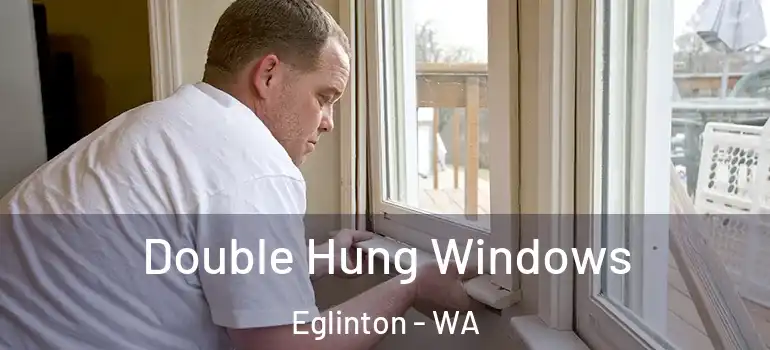  Double Hung Windows Eglinton - WA