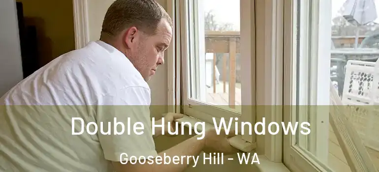 Double Hung Windows Gooseberry Hill - WA