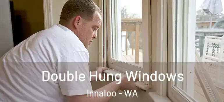  Double Hung Windows Innaloo - WA