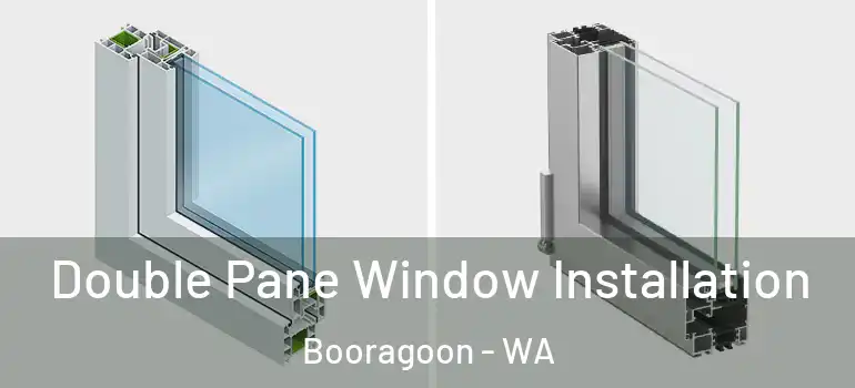 Double Pane Window Installation Booragoon - WA