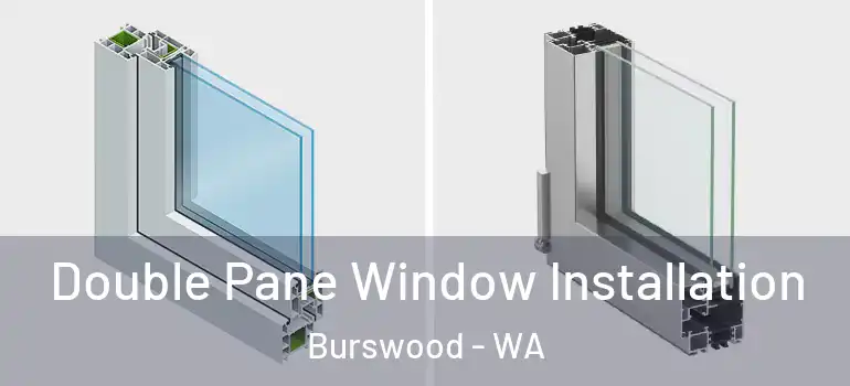 Double Pane Window Installation Burswood - WA