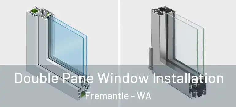 Double Pane Window Installation Fremantle - WA