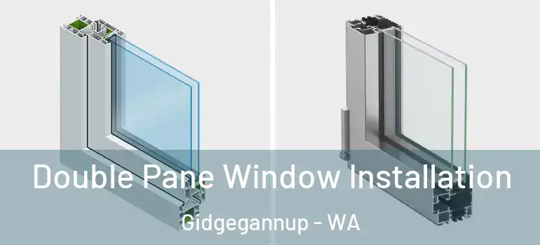 Double Pane Window Installation Gidgegannup - WA