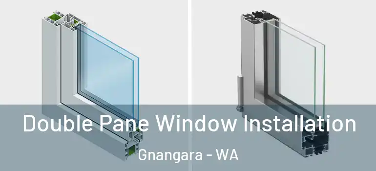 Double Pane Window Installation Gnangara - WA