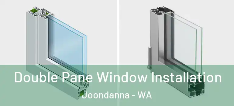 Double Pane Window Installation Joondanna - WA