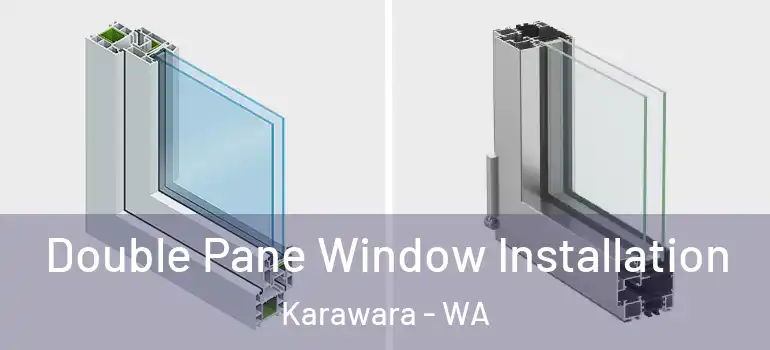 Double Pane Window Installation Karawara - WA