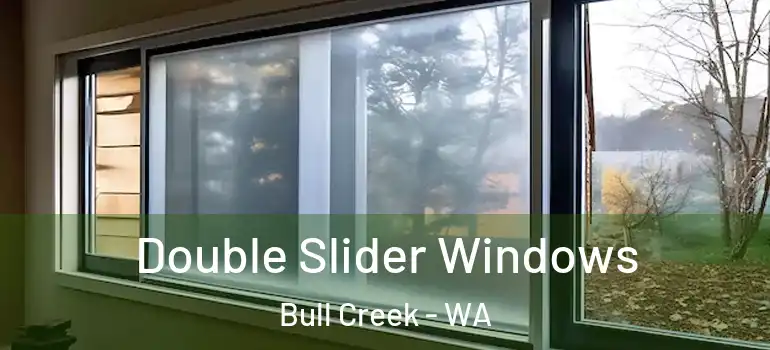 Double Slider Windows Bull Creek - WA
