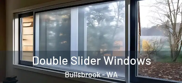 Double Slider Windows Bullsbrook - WA